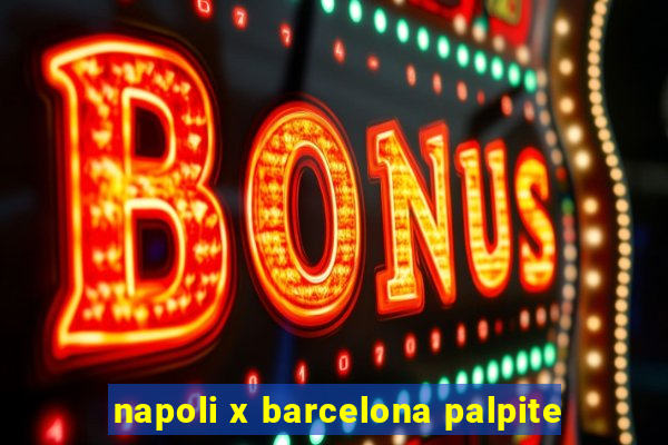 napoli x barcelona palpite